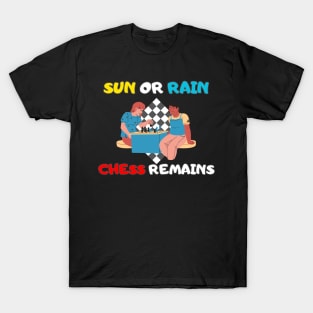 Sun or rain, chess remains T-Shirt